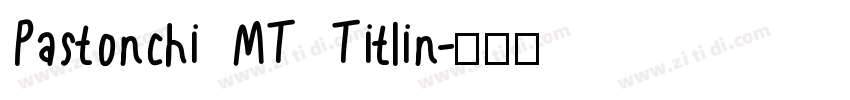 Pastonchi MT Titlin字体转换